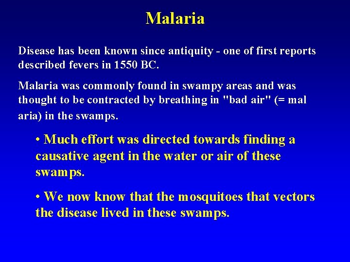 Malaria Disease has been known since antiquity - one of first reports described fevers Malaria Disease has been known since antiquity - one of first reports described fevers