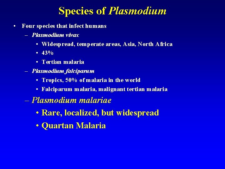 Species of Plasmodium • Four species that infect humans – Plasmodium vivax • Widespread, Species of Plasmodium • Four species that infect humans – Plasmodium vivax • Widespread,