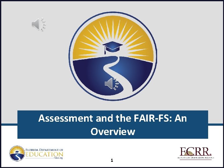 Assessment and the FAIR-FS: An Overview 1 
