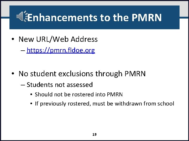 Enhancements to the PMRN • New URL/Web Address – https: //pmrn. fldoe. org •