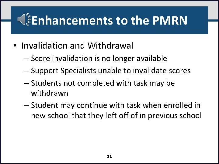 Enhancements to the PMRN • Invalidation and Withdrawal – Score invalidation is no longer