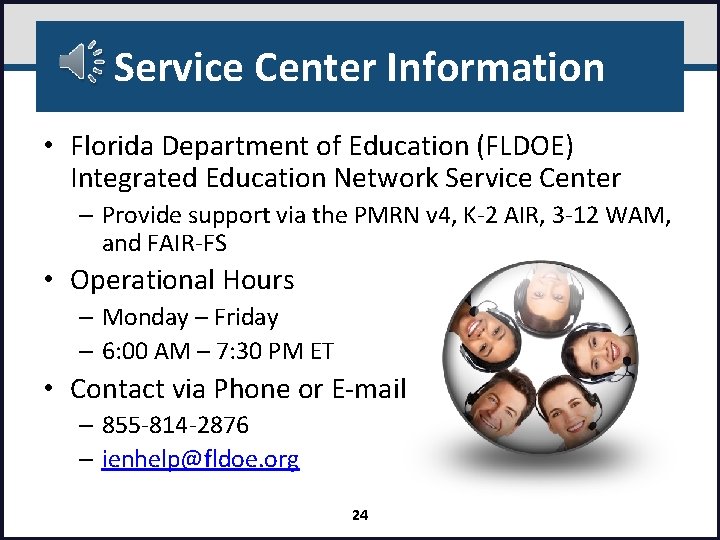 Service Center Information • Florida Department of Education (FLDOE) Integrated Education Network Service Center