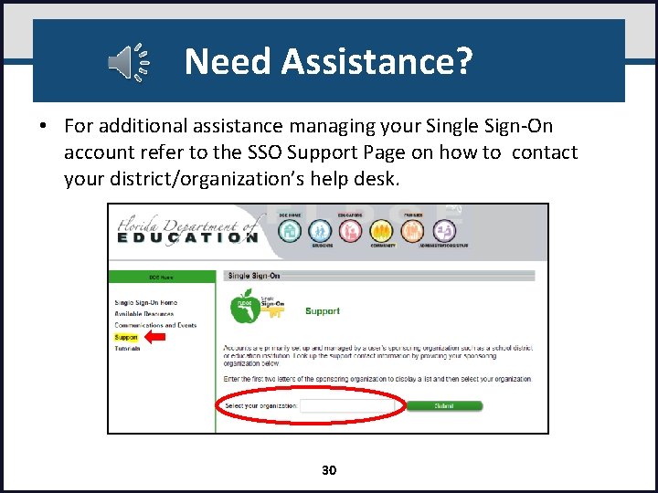 Need Assistance? • For additional assistance managing your Single Sign-On account refer to the