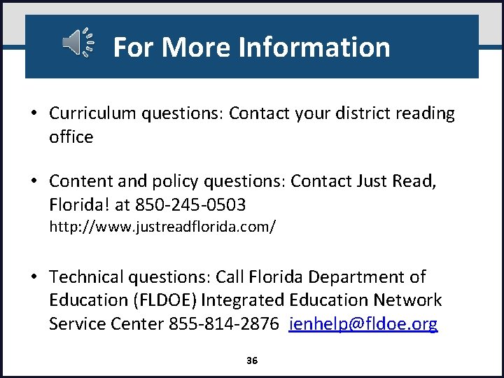 For More Information • Curriculum questions: Contact your district reading office • Content and