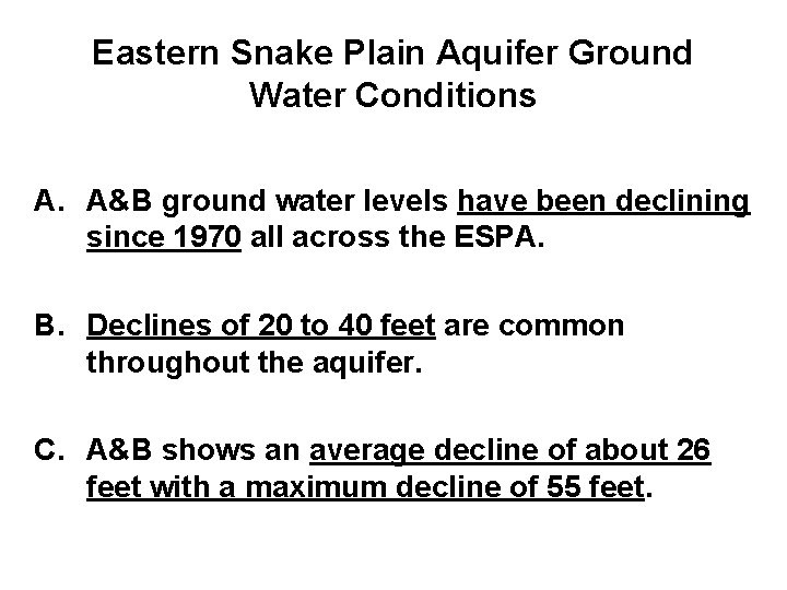 Eastern Snake Plain Aquifer Ground Water Conditions A. A&B ground water levels have been