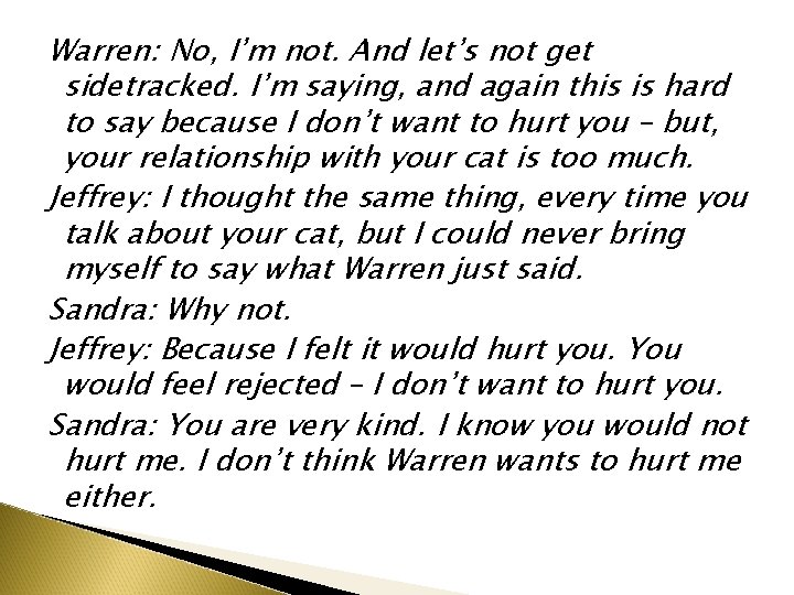 Warren: No, I’m not. And let’s not get sidetracked. I’m saying, and again this Warren: No, I’m not. And let’s not get sidetracked. I’m saying, and again this