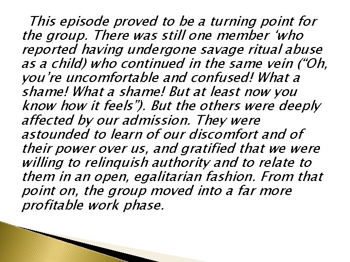 This episode proved to be a turning point for the group. There was still This episode proved to be a turning point for the group. There was still