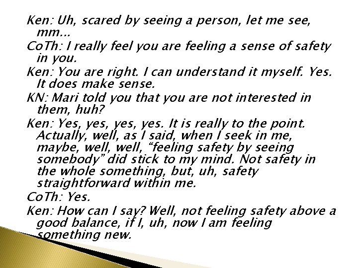 Ken: Uh, scared by seeing a person, let me see, mm. . . Co. Ken: Uh, scared by seeing a person, let me see, mm. . . Co.