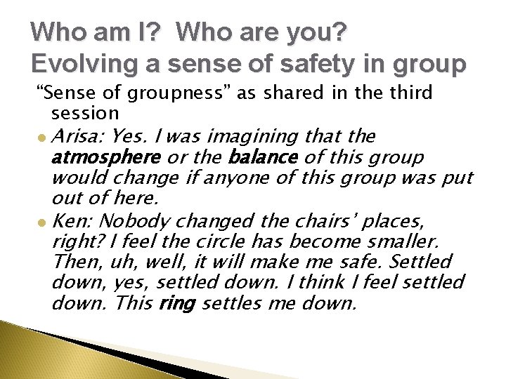 Who am I? Who are you? Evolving a sense of safety in group “Sense Who am I? Who are you? Evolving a sense of safety in group “Sense