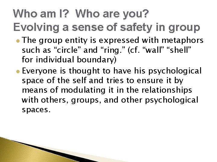 Who am I? Who are you? Evolving a sense of safety in group The Who am I? Who are you? Evolving a sense of safety in group The