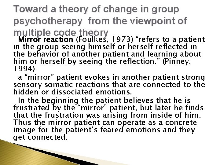 Toward a theory of change in group psychotherapy from the viewpoint of multiple code Toward a theory of change in group psychotherapy from the viewpoint of multiple code