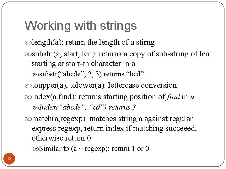 Working with strings length(a): return the length of a stirng substr (a, start, len):