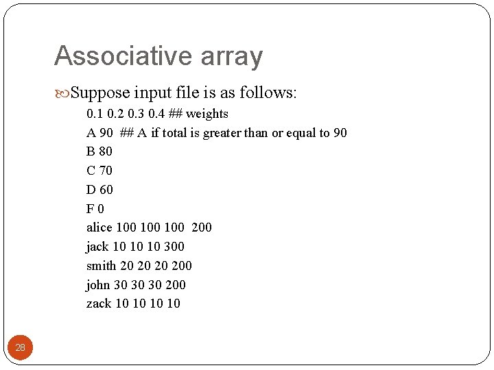 Associative array Suppose input file is as follows: 0. 1 0. 2 0. 3