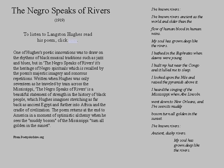 The Negro Speaks of Rivers (1919) To listen to Langston Hughes read his poem, The Negro Speaks of Rivers (1919) To listen to Langston Hughes read his poem,