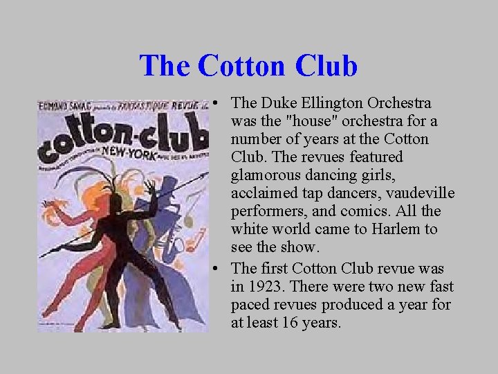 The Cotton Club • The Duke Ellington Orchestra was the "house" orchestra for a The Cotton Club • The Duke Ellington Orchestra was the "house" orchestra for a