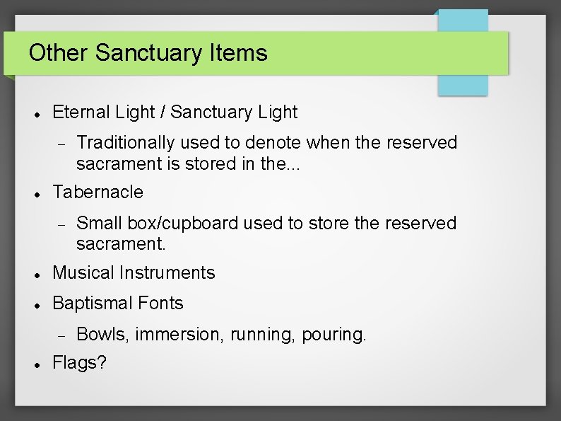 Other Sanctuary Items Eternal Light / Sanctuary Light Traditionally used to denote when the