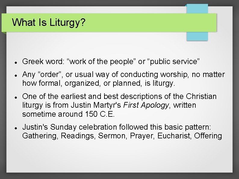 What Is Liturgy? Greek word: “work of the people” or “public service” Any “order”,