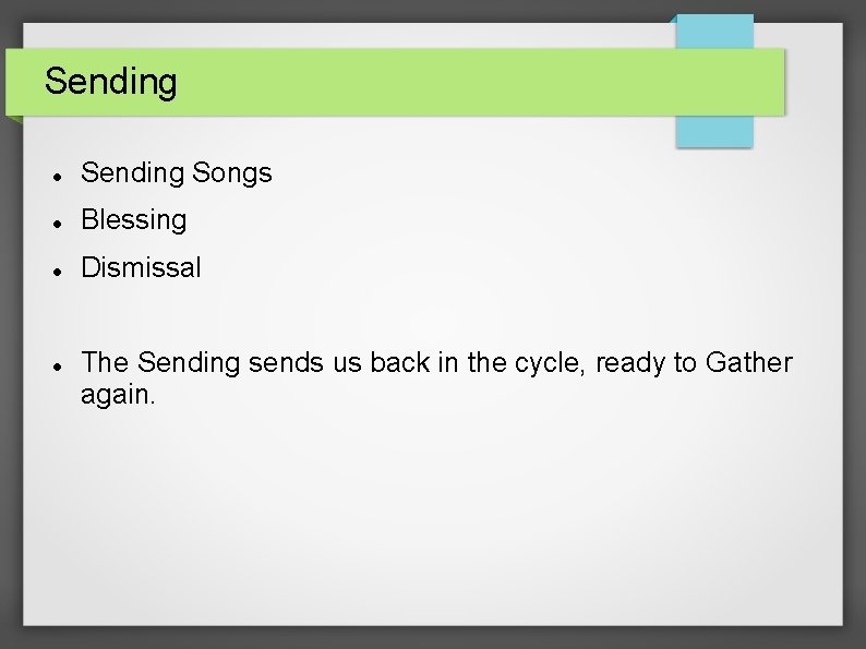 Sending Songs Blessing Dismissal The Sending sends us back in the cycle, ready to