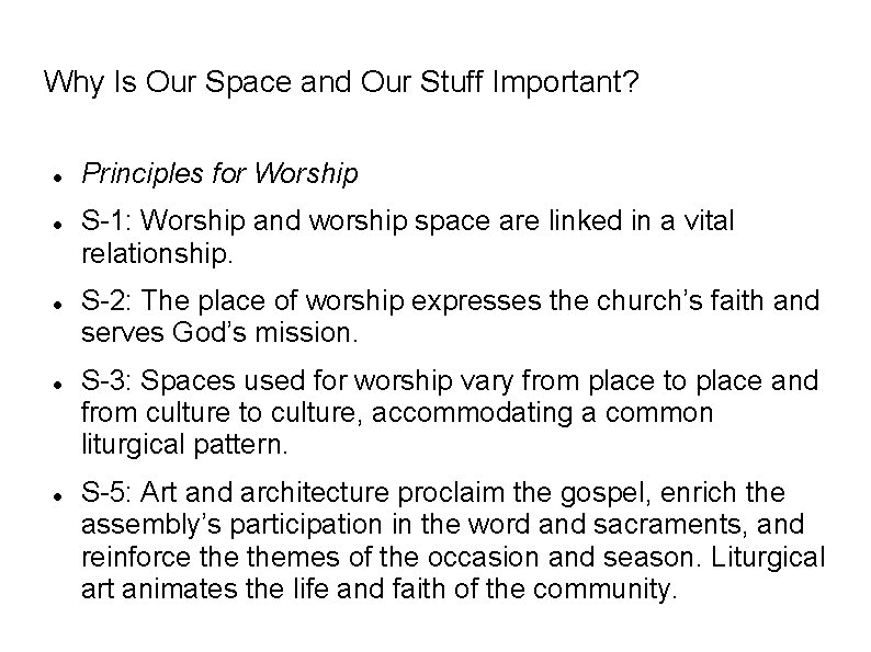 Why Is Our Space and Our Stuff Important? Principles for Worship S-1: Worship and