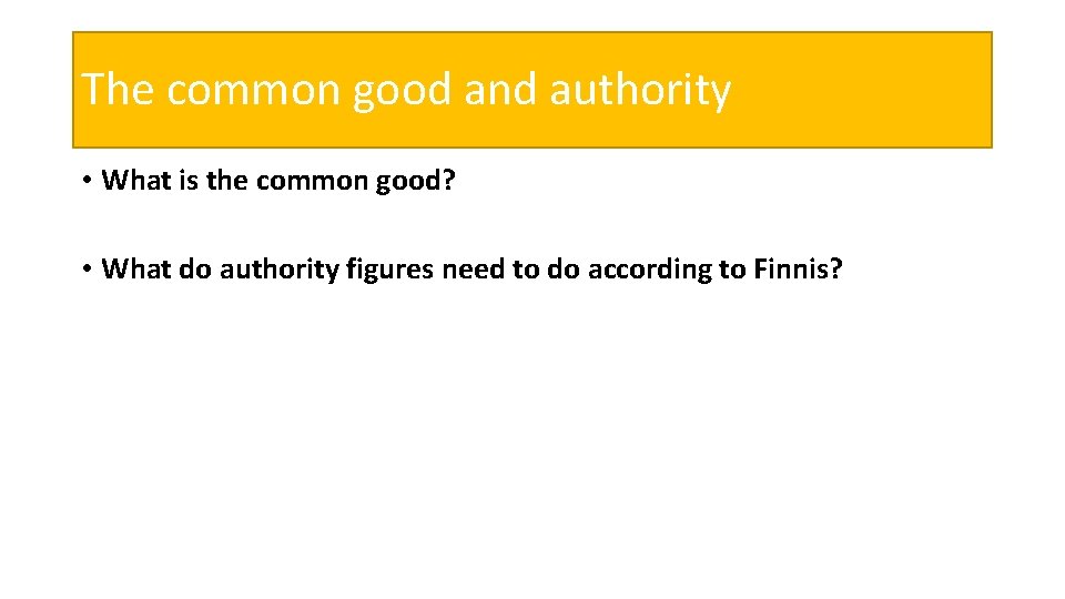 The common good and authority • What is the common good? • What do