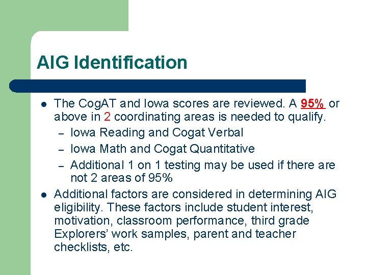 AIG Identification l l The Cog. AT and Iowa scores are reviewed. A 95%