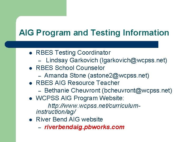 AIG Program and Testing Information l l l RBES Testing Coordinator – Lindsay Garkovich