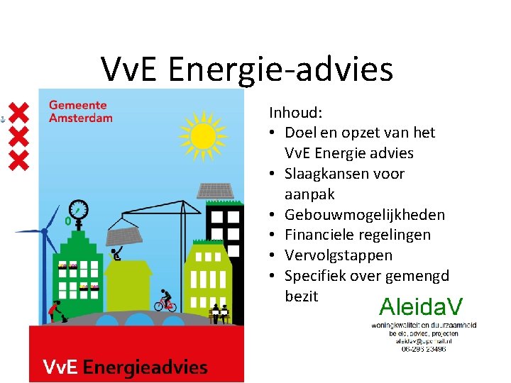 Vv. E Energie-advies Inhoud: • Doel en opzet van het Vv. E Energie advies