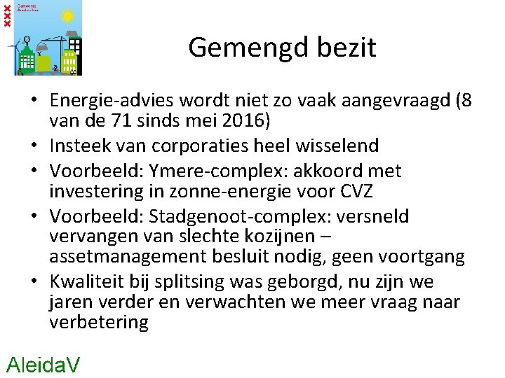 Gemengd bezit • Energie-advies wordt niet zo vaak aangevraagd (8 van de 71 sinds