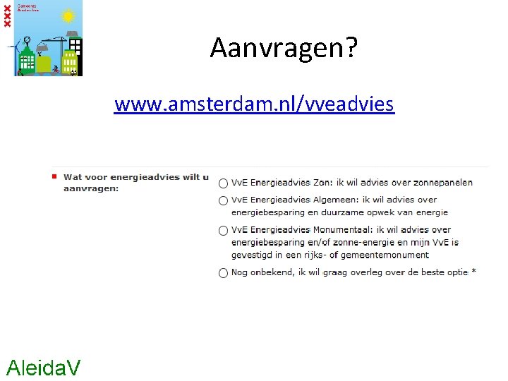 Aanvragen? www. amsterdam. nl/vveadvies 