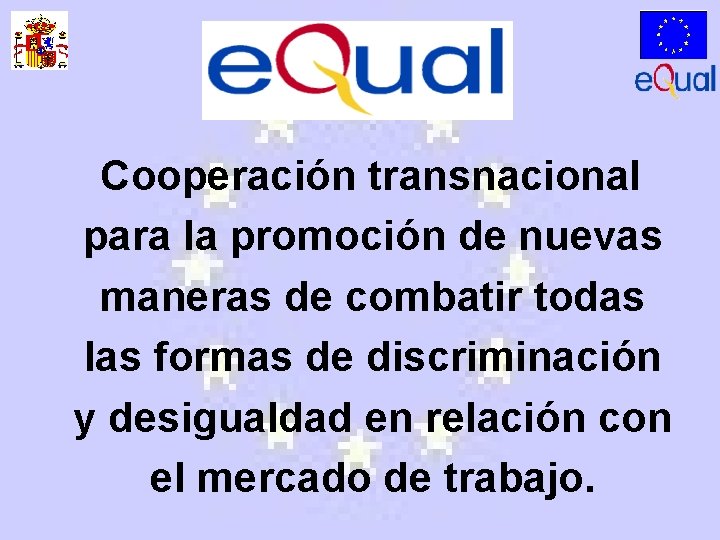 Cooperación transnacional para la promoción de nuevas maneras de combatir todas las formas de