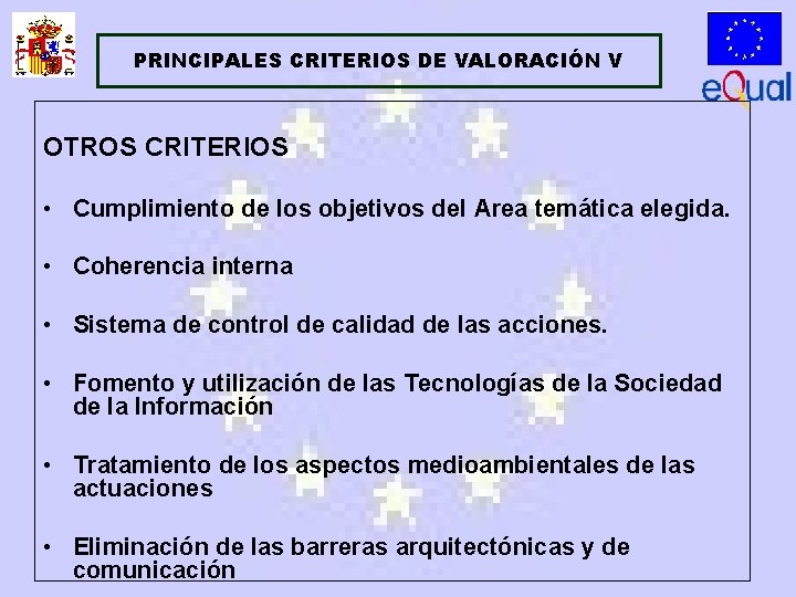 PRINCIPALES CRITERIOS DE VALORACIÓN V OTROS CRITERIOS • Cumplimiento de los objetivos del Area