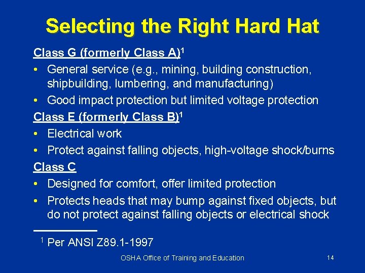 Selecting the Right Hard Hat Class G (formerly Class A)1 • General service (e.