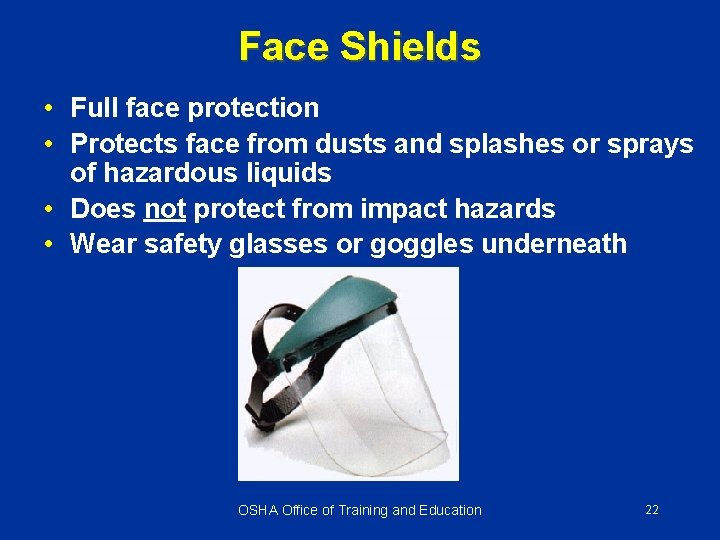 Face Shields • Full face protection • Protects face from dusts and splashes or