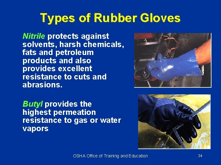 Types of Rubber Gloves Nitrile protects against solvents, harsh chemicals, fats and petroleum products