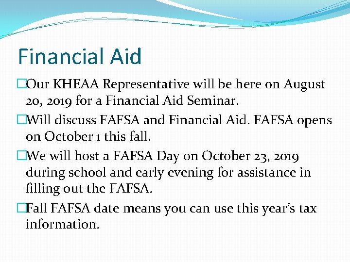 Financial Aid �Our KHEAA Representative will be here on August 20, 2019 for a