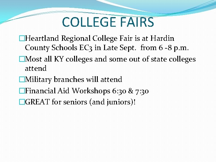 COLLEGE FAIRS �Heartland Regional College Fair is at Hardin County Schools EC 3 in