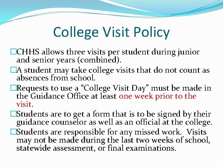 College Visit Policy �CHHS allows three visits per student during junior and senior years
