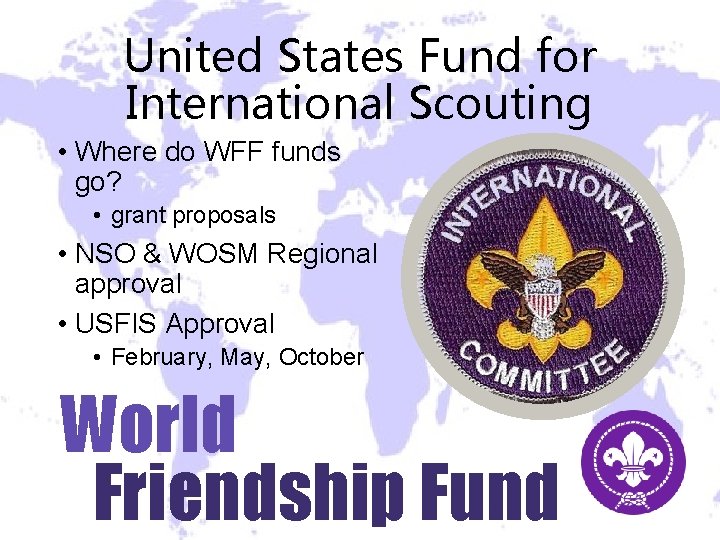 United States Fund for International Scouting • Where do WFF funds go? • grant United States Fund for International Scouting • Where do WFF funds go? • grant