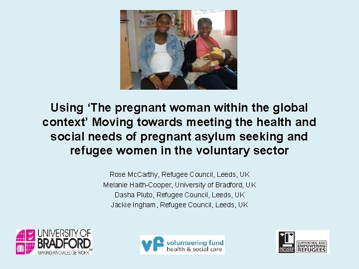 Using ‘The pregnant woman within the global context’ Moving towards meeting the health and