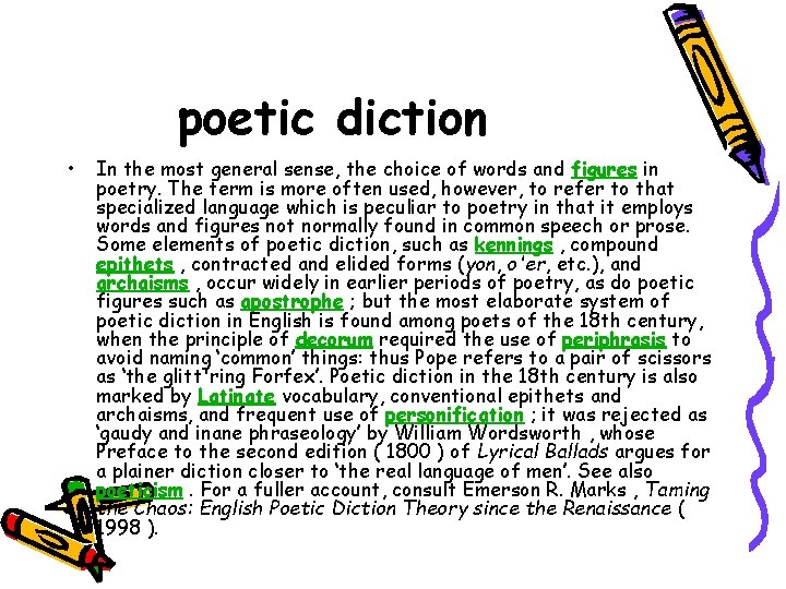 poetic diction • In the most general sense, the choice of words and figures