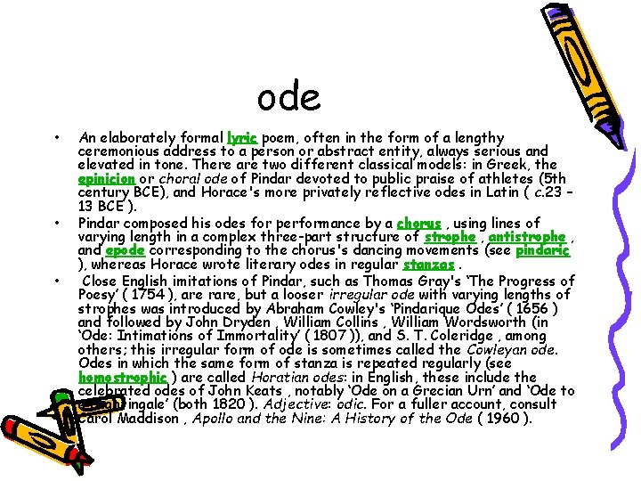 ode • • • An elaborately formal lyric poem, often in the form of