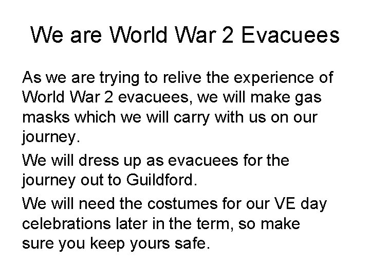 We are World War 2 Evacuees As we are trying to relive the experience