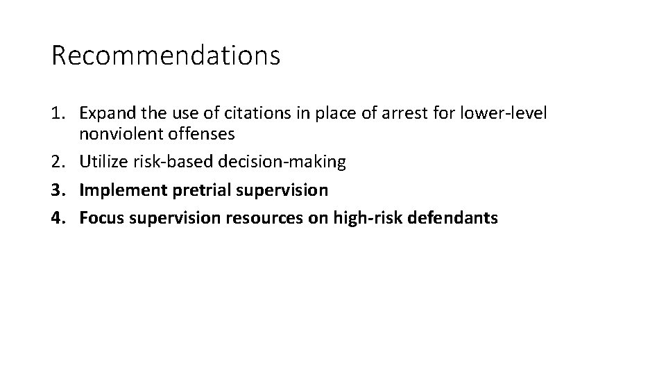 Recommendations 1. Expand the use of citations in place of arrest for lower-level nonviolent