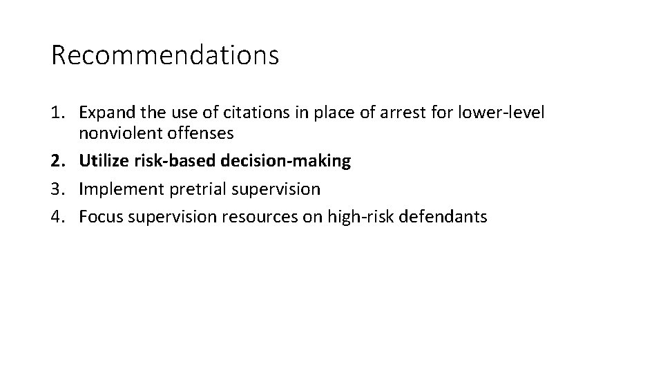 Recommendations 1. Expand the use of citations in place of arrest for lower-level nonviolent