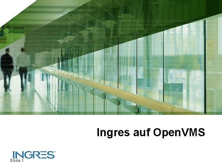 Ingres auf Open. VMS Slide 1 