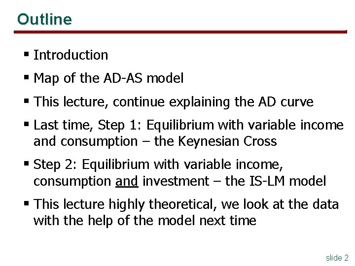 Outline § Introduction § Map of the AD-AS model § This lecture, continue explaining