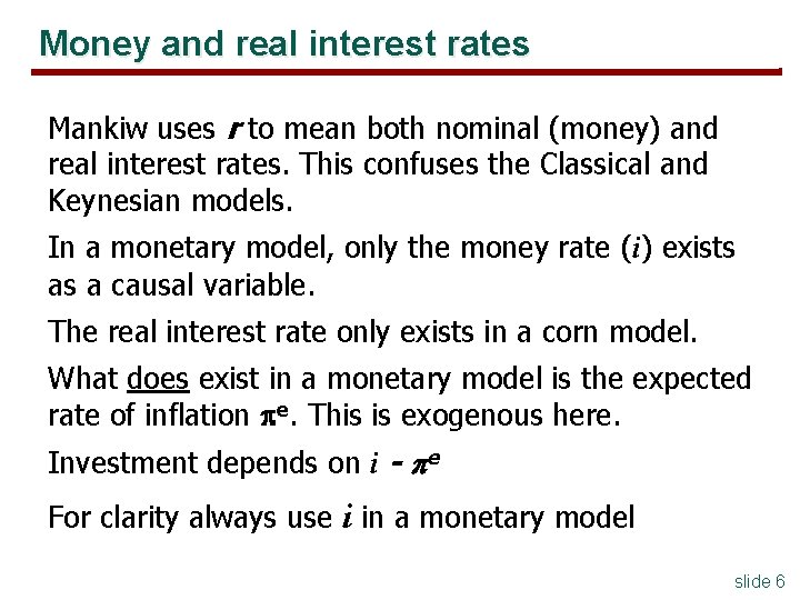 Money and real interest rates Mankiw uses r to mean both nominal (money) and