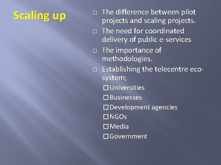 Scaling up � � The difference between pilot projects and scaling projects. The need Scaling up � � The difference between pilot projects and scaling projects. The need
