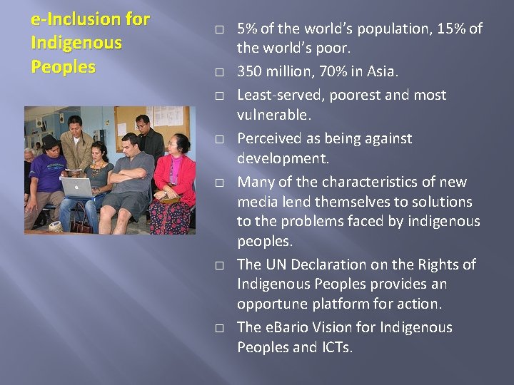 e-Inclusion for Indigenous Peoples � � � � 5% of the world’s population, 15%