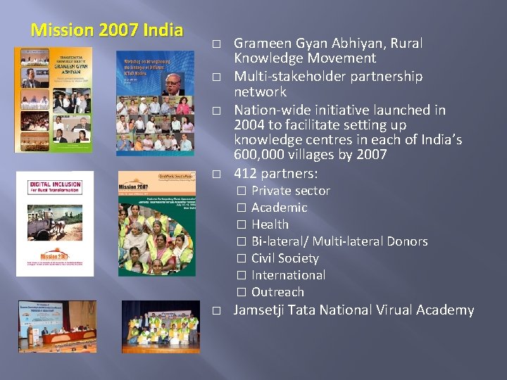 Mission 2007 India � � Grameen Gyan Abhiyan, Rural Knowledge Movement Multi-stakeholder partnership network